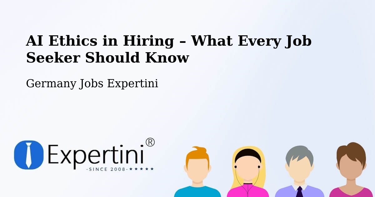 AI Ethics in Recruitment & Hiring – Erkner - Erkner, Germany Jobs Expertini